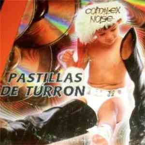 Complex Noise - Pastillas De Turrón download free
