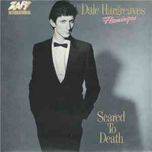 Dale Hargreaves Flamingos - Scared To Death download free