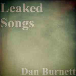 Dan Burnette - Leaked Songs download free