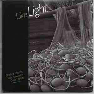 Daphne Marlatt, Robert Minden, Carla Hallett - Like LIght Off Water download free