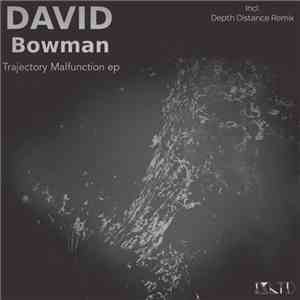 David Bowman - Trajectory Malfunction download free