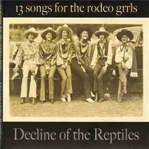 Decline Of The Reptiles - 13 Songs For The Rodeo Grrls download free