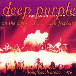 Deep Purple - On The Wings Of A Russian Foxbat - Live In California 1976 download free