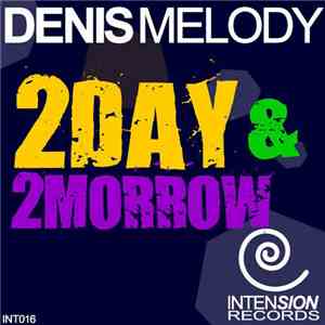 Denis Melody - 2Day & 2Morrow download free