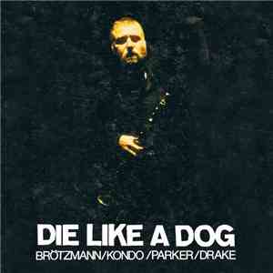 Die Like A Dog - The Complete FMP Recordings download free