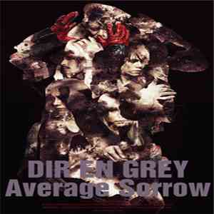 DIR EN GREY - Average Sorrow download free