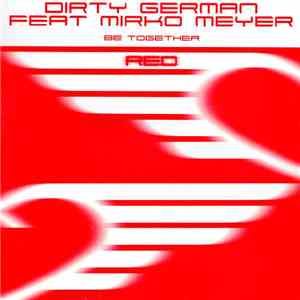 Dirty German Feat. Mirko Meyer - Be Together download free