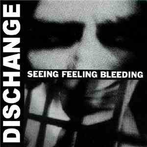 Dischange - Seeing Feeling Bleeding download free