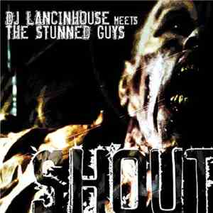 DJ Lancinhouse Meets The Stunned Guys - Shout download free