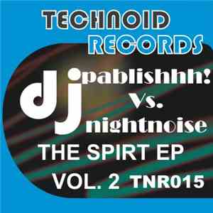 Dj Pablishhh! Vs. Dj Nightnoise - The Spirt EP Vol. 2 download free