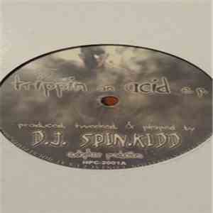 D.J. Spin.Kidd - Trippin On Acid E.P. download free