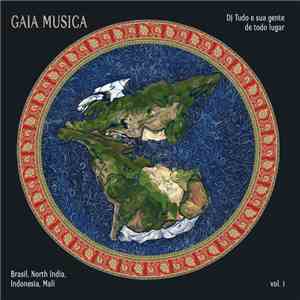 DJ Tudo, Gente De Todo Lugar - Gaia Musica volume 1 download free