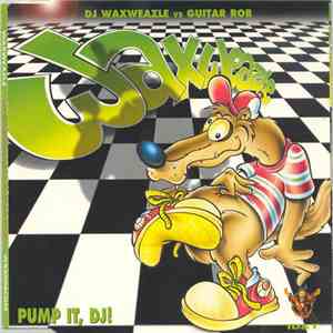 DJ Waxweazle vs. Guitar Rob - Pump It, DJ! download free