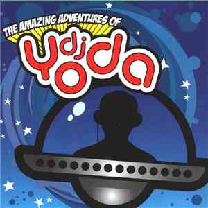DJ Yoda - The Amazing Adventures Of DJ Yoda download free
