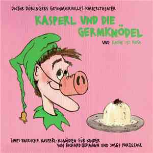 Doctor Döblingers Geschmackvolles Kasperltheater - Kasperl Und Die Germknödel (Und Rache Ist Rosa) download free