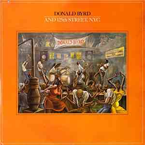 Donald Byrd And 125th Street, N.Y.C. - Donald Byrd And 125th Street, N.Y.C. download free