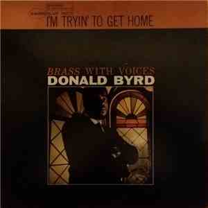 Donald Byrd - I'm Tryin' To Get Home (Brass With Voices) download free