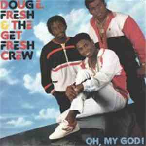 Doug E. Fresh & The Get Fresh Crew - Oh, My God! download free