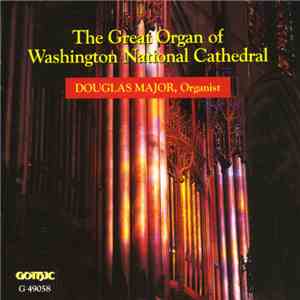 Douglas Major - The Great Organ Of The Washington National Cathedral download mp3 flac