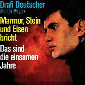 Drafi Deutscher And His Magics - Marmor, Stein Und Eisen Bricht download free