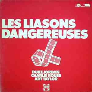 Duke Jordan, Charlie Rouse, Art Taylor - Les Liaisons Dangereuses download free
