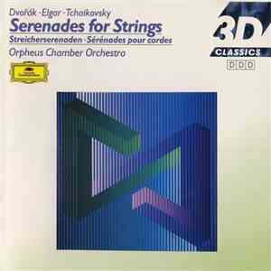 Dvořák • Elgar • Tchaikovski / Orpheus Chamber Orchestra - Serenades For Strings • Streicherserenaden • Sérénades Pour Cordes download mp3 flac