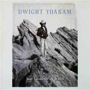 Dwight Yoakam - Just Lookin' For A Hit download free