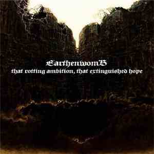 Earthenwomb - That Rotting Ambition, That Extinguished Hope download free