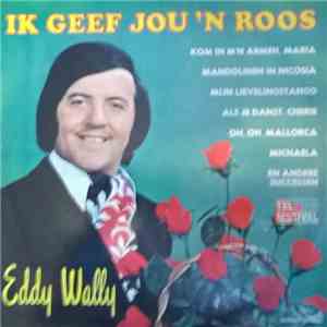 Eddy Wally - Ik Geef Jou 'N Roos download free