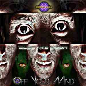 Electric Moon  - Off Your Mind download free
