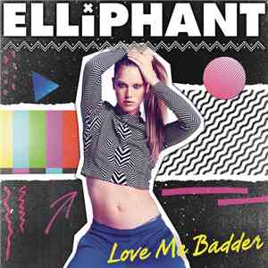Elliphant - Love Me Badder download free