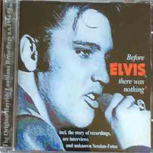 Elvis Presley - Before Elvis There Was Nothing download free