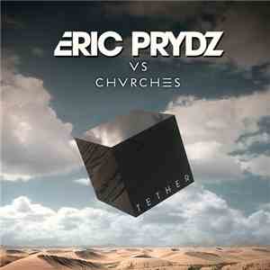 Eric Prydz vs Chvrches - Tether download free