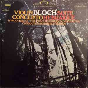 Ernest Bloch, Hyman Bress, Prague Symphony Orchestra, Jindřich Rohan - Violin Concerto / Suite Hebraïque download free