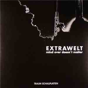 Extrawelt - Mind Over Doesn't Matter download free