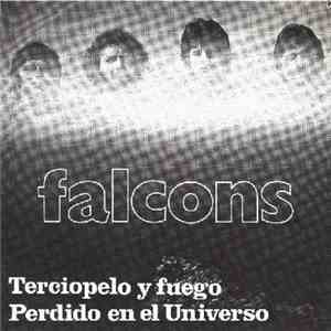 Falcons  - Terciopelo Y Fuego / Perdido En El Universo download free