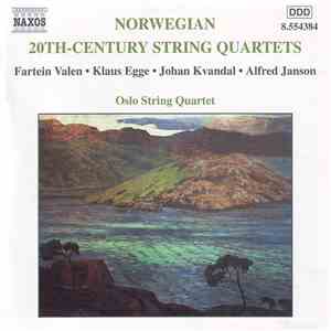 Fartein Valen, Klaus Egge, Johan Kvandal, Alfred Janson - Oslo String Quartet - Norwegian 20th-Century String Quartets download free