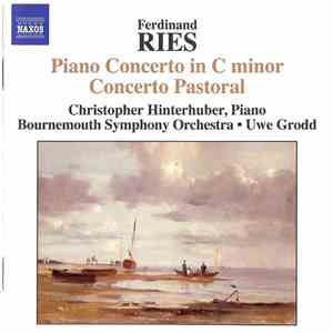 Ferdinand Ries, Christopher Hinterhuber, Bournemouth Symphony Orchestra • Uwe Grodd - Piano Concerto In C Minor Concerto Pastoral download free