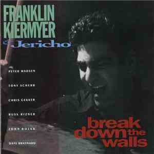 Franklin Kiermyer & Jericho - Break Down The Walls download free