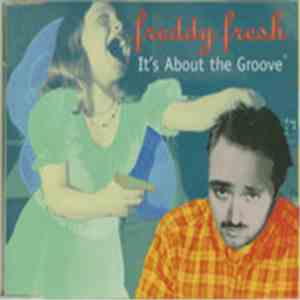 Freddy Fresh - It's About The Groove download free
