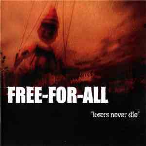 Free For All  - Losers Never Die download free