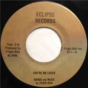 Frigid Bich - Call Us Robinhoods / You're No Loser download free