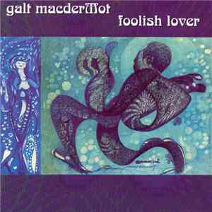 Galt MacDermot - Foolish Lover download free