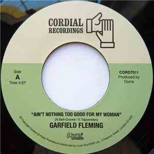 Garfield Fleming - Ain't Nothing Too Good For My Woman download free