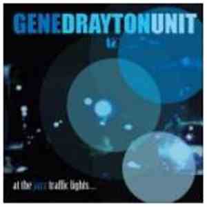 Gene Drayton Unit - At The Jazz Traffic Lights download free