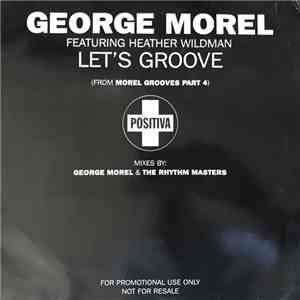 George Morel Featuring Heather Wildman - Let's Groove download free
