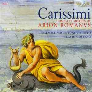 Giacomo Carissimi - Complete Motets of Arion Romanus download free