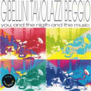 Gibellini Tavolazzi Beggio - You, And The Night And The Music download free