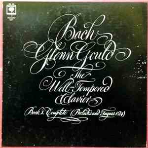 Glenn Gould - Bach - The Well-Tempered Clavier, Book I Complete (Preludes And Fugues 1–24) download free