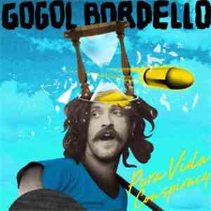 Gogol Bordello - Pura Vida Conspiracy download free